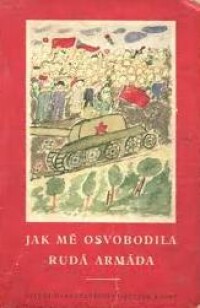 Syrovátka, Oldřich, Jak mě osvobodila Rudá armáda, 1953