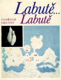 Smutný, Oldřich, Labutě… Labutě, 1982