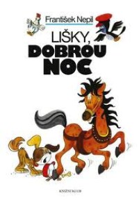 Nepil, František, Lišky, dobrou noc, 2006