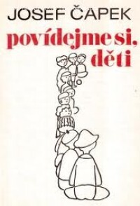 Čapek, Josef, Povídejme si, děti, 1986