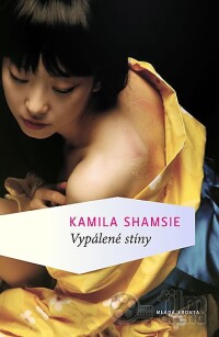 Shamsie, Kamila, Vypálené stíny, 2010