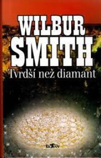 Smith, Wilbur, Tvrdší než diamant, 2000