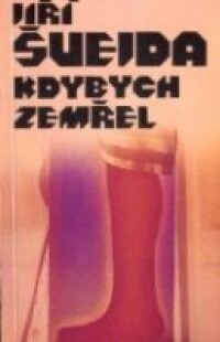 Švejda, Jiří, Kdybych zemřel, 1989