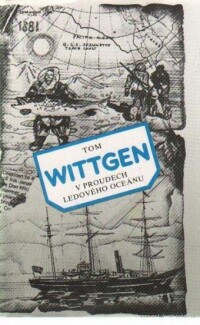 Wittgen, Tom, V proudech ledového oceánu, 1985